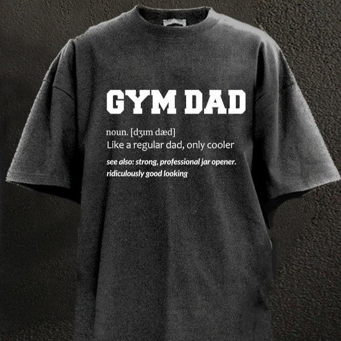 GYM DAD GYM SHIRT for Him, Motivated Gym T-shirt, Fitness gift for Workout Enthusiasts, Weightlifters, Bodybuilding Shirt CWD