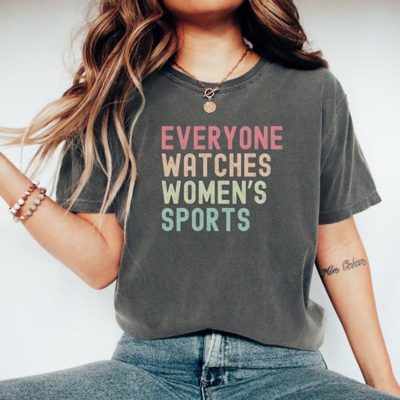 Everyone Watches Womens Sports Shirt, Women's Sports Supportive T-Shirt, Women In Sports Shirt, Womens Sports Apparel, Female Athlete Shirt