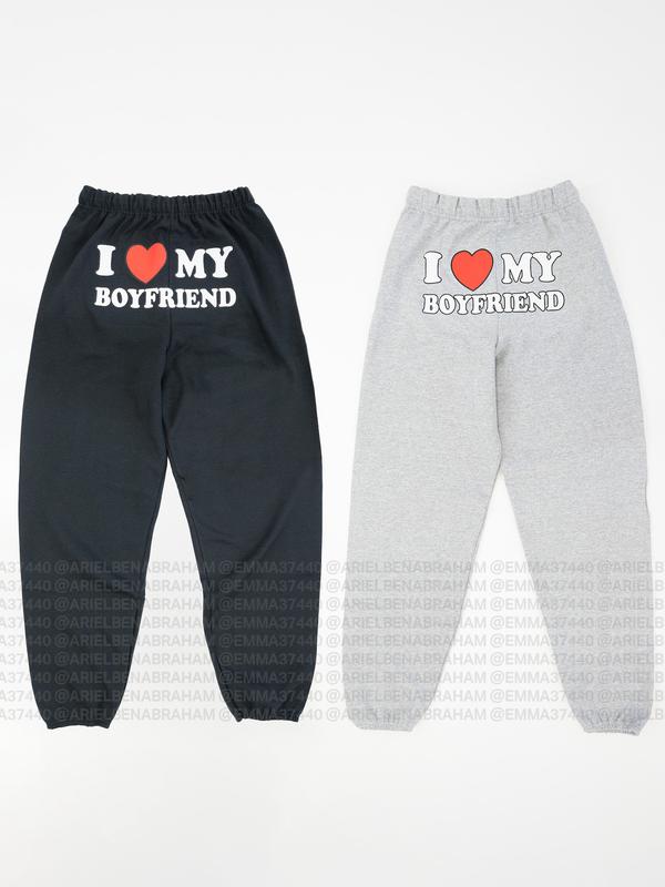 I Love My Boyfriend Sweatpants