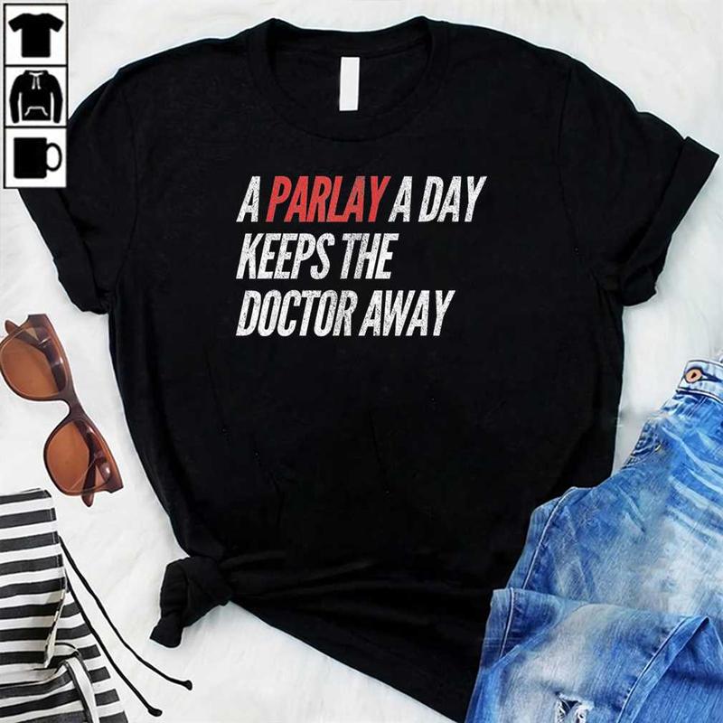 A Parlay A Day Funny Gambling Sports Betting T-Shirt