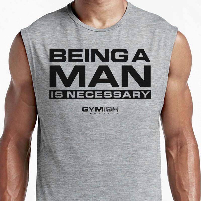 062. Being A Man Is Necessary Workout Muscle Tank Top for Men